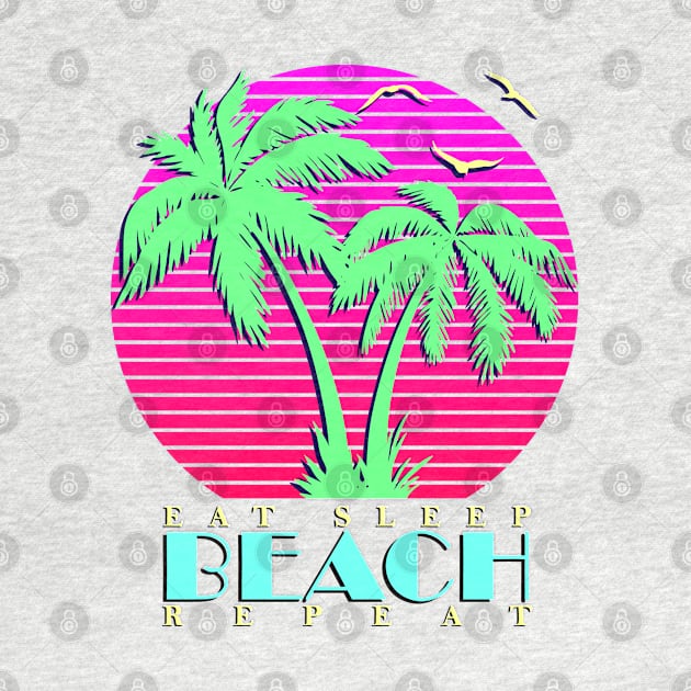 Eat Sleep Beach Repeat by Nerd_art